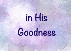 "in His Goodness"